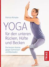 Kartonierter Einband Yoga für den unteren Rücken, Hüfte und Becken von Patricia Römpke