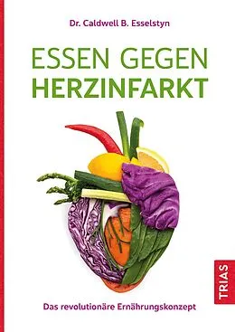 E-Book (epub) Essen gegen Herzinfarkt von Caldwell B. Esselstyn
