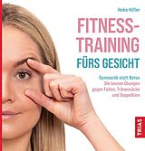 E-Book (epub) Fitness-Training fürs Gesicht von Heike Höfler