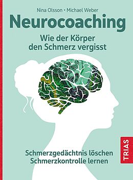 E-Book (epub) Neurocoaching - Wie der Körper den Schmerz vergisst von Nina Olsson, Michael Weber