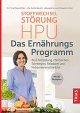 Kartonierter Einband Stoffwechselstörung HPU - Das Ernährungs-Programm von Tina Maria Ritter, Uta Gottenbusch, Alexandra von Zitzewitz-Knörr