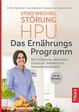 Kartonierter Einband Stoffwechselstörung HPU - Das Ernährungs-Programm von Tina Maria Ritter, Uta Gottenbusch, Alexandra von Zitzewitz-Knörr