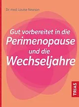 Kartonierter Einband (Kt) Gut vorbereitet in die Perimenopause und die Wechseljahre von Louise Newson