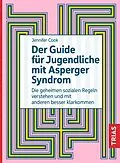 E-Book (epub) Der Guide für Jugendliche mit Asperger-Syndrom von Jennifer Cook