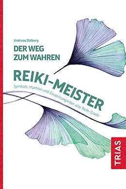 E-Book (epub) Der Weg zum wahren Reiki-Meister von Andreas Dalberg