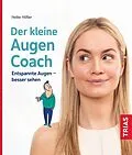 E-Book (epub) Der kleine Augen-Coach von Heike Höfler