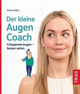 E-Book (epub) Der kleine Augen-Coach von Heike Höfler