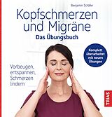 Kartonierter Einband Kopfschmerzen und Migräne - Das Übungsbuch von Benjamin Schäfer