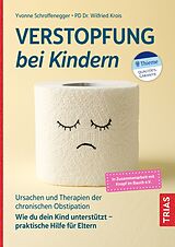 Kartonierter Einband Verstopfung bei Kindern von Yvonne Schroffenegger, Wilfried Krois