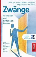 E-Book (epub) Zwänge verstehen und hinter sich lassen von Katarina Stengler, Ina Jahn