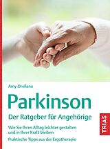 Kartonierter Einband Parkinson. Der Ratgeber für Angehörige von Amy Orellana