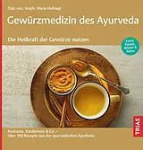 Kartonierter Einband Gewürzmedizin des Ayurveda. Die Heilkraft der Gewürze nutzen von Maria Hufnagl
