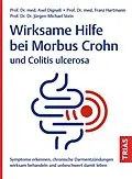 E-Book (epub) Wirksame Hilfe bei Morbus Crohn und Colitis ulcerosa von Axel Dignaß, Franz Hartmann, Jürgen-Michael Stein