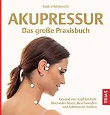 Kartonierter Einband Akupressur - Das große Praxisbuch von Maitri Hillebrecht
