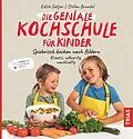E-Book (pdf) Die geniale Kochschule für Kinder von Edith Gätjen, Stefan Brandel