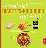 Kartonierter Einband Das einfachste Diabetes-Kochbuch aller Zeiten von Anne Iburg