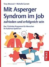 E-Book (epub) Mit Asperger-Syndrom im Job zufrieden und erfolgreich sein von Tony Attwood, Michelle Garnett