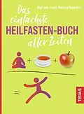 E-Book (pdf) Das einfachste Heilfasten-Buch aller Zeiten von Bettina Snowdon