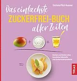 E-Book (pdf) Das einfachste Zuckerfrei-Buch aller Zeiten von Stefanie Pölzl-Huemer