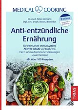 Kartonierter Einband Medical Cooking: Antientzündliche Ernährung von Peter Niemann, Bettina Snowdon