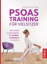 Kartonierter Einband Psoas-Training für Vielsitzer von Kristin Adler, Arndt Fengler