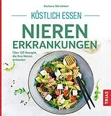 Kartonierter Einband (Kt) Köstlich essen Nierenerkrankungen von Barbara Börsteken