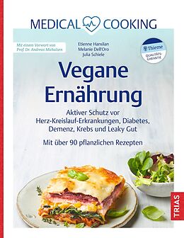 Fester Einband Medical Cooking: Vegane Ernährung von Etienne Hanslian, Julia Schiele, Melanie Dell`Oro