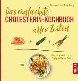 Kartonierter Einband (Kt) Das einfachste Cholesterin-Kochbuch aller Zeiten von Anne Iburg
