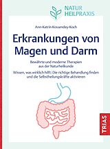 Kartonierter Einband Naturheilpraxis: Erkrankungen von Magen und Darm von Ann-Katrin Kossendey-Koch