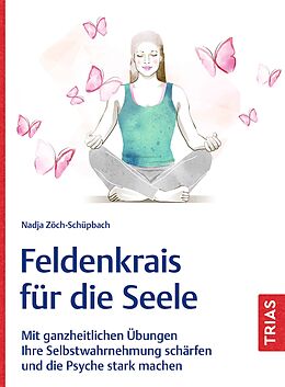 E-Book (epub) Feldenkrais für die Seele von Nadja Zöch-Schüpbach