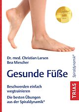 Kartonierter Einband Gesunde Füße von Christian Larsen, Bea Miescher