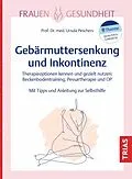 E-Book (epub) Frauengesundheit: Gebärmuttersenkung und Inkontinenz von Ursula Peschers