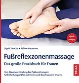 Kartonierter Einband Fußreflexzonenmassage - Das große Praxisbuch für Frauen von Sigrid Sirocko, Sabine Neumann