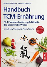 Kartonierter Einband Handbuch TCM-Ernährung von Beatrice Trebuth, Franziska Trebuth