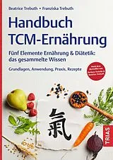 Kartonierter Einband Handbuch TCM-Ernährung von Beatrice Trebuth, Franziska Trebuth