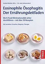 Kartonierter Einband Eosinophile Ösophagitis - Der Ernährungsleitfaden von Annika Woesler, Johanna Keck