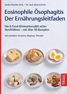E-Book (epub) Eosinophile Ösophagitis - Der Ernährungsleitfaden von Annika Woesler, Johanna Keck