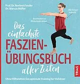 E-Book (epub) Das einfachste Faszien-Übungsbuch aller Zeiten von Norbert Fessler, Marcus Müller