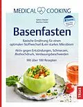 E-Book (epub) Medical Cooking: Basenfasten von Sabine Wacker, Martina Huber