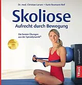 Kartonierter Einband Skoliose - Aufrecht durch Bewegung von Christian Larsen, Karin Rosmann-Reif