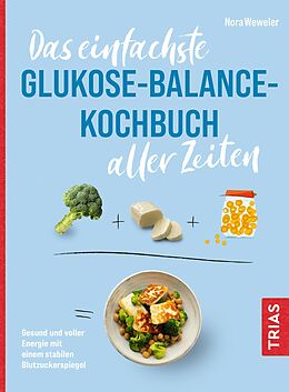 E-Book (pdf) Das einfachste Glukose-Balance-Kochbuch aller Zeiten von Nora Weweler