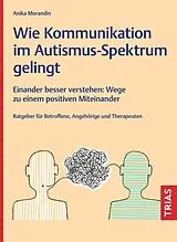 Kartonierter Einband Wie Kommunikation im Autismus-Spektrum gelingt von Anika Morandin