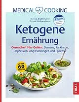 Fester Einband Medical Cooking: Ketogene Ernährung von Brigitte Karner, Wolfgang Karner