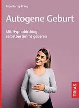 Kartonierter Einband Autogene Geburt von Tatje Bartig-Prang