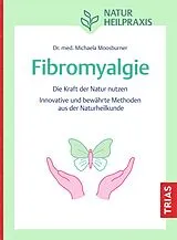 Kartonierter Einband (Kt) Naturheilpraxis Fibromyalgie von Michaela Moosburner