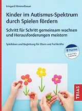 E-Book (epub) Kinder im Autismus-Spektrum durch Spielen fördern von Irmgard Himmelbauer
