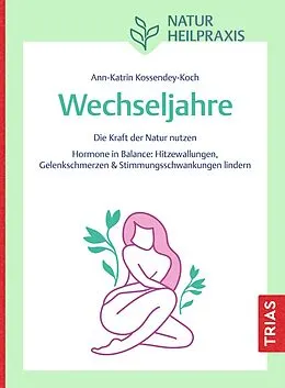 E-Book (epub) Naturheilpraxis Wechseljahre von Ann-Katrin Kossendey-Koch