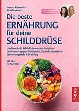 Kartonierter Einband Die beste Ernährung für deine Schilddrüse von Iwonna Riesenfeld, Kira Bandmann
