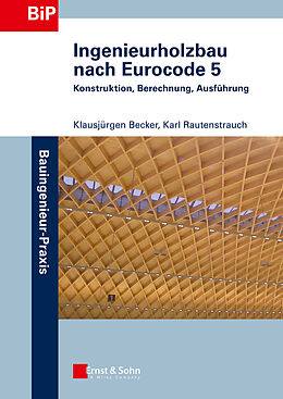 Kartonierter Einband Ingenieurholzbau nach Eurocode 5 von Klausjürgen Becker, Karl Rautenstrauch