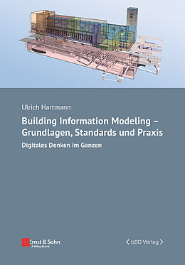 Kartonierter Einband Building Information Modeling - Grundlagen, Standards, Praxis von Ulrich Hartmann